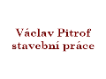 Václav Pitrof, stavební práce
